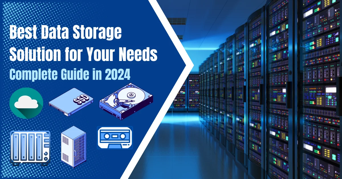 Read more about the article Choosing the Best Data Storage Solution for Your Needs: The Ultimate Guide in 2024