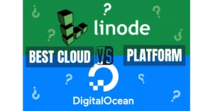 Read more about the article DigitalOcean vs Linode – Best Cloud Platform Comparison Guide in 2024