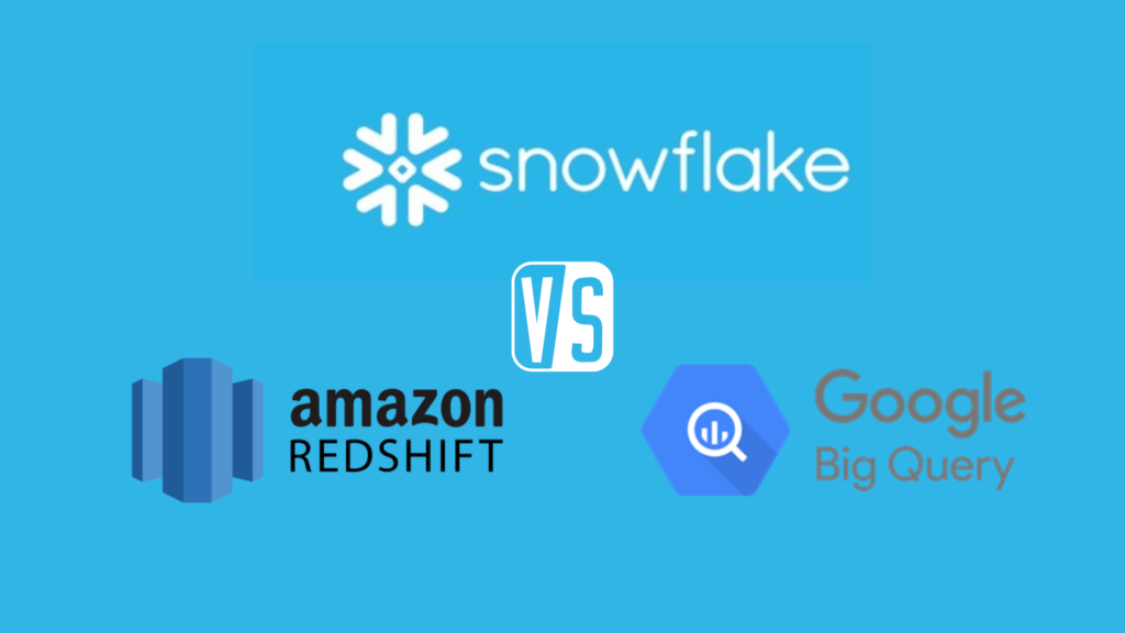 Snowflake Data Storage vs AWS Redshift vs Google BigQuery