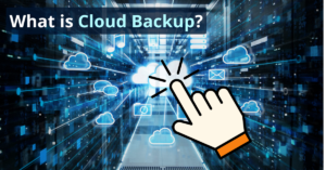 Read more about the article What is Cloud Backup? A Comprehensive Guide for Beginners in 2024