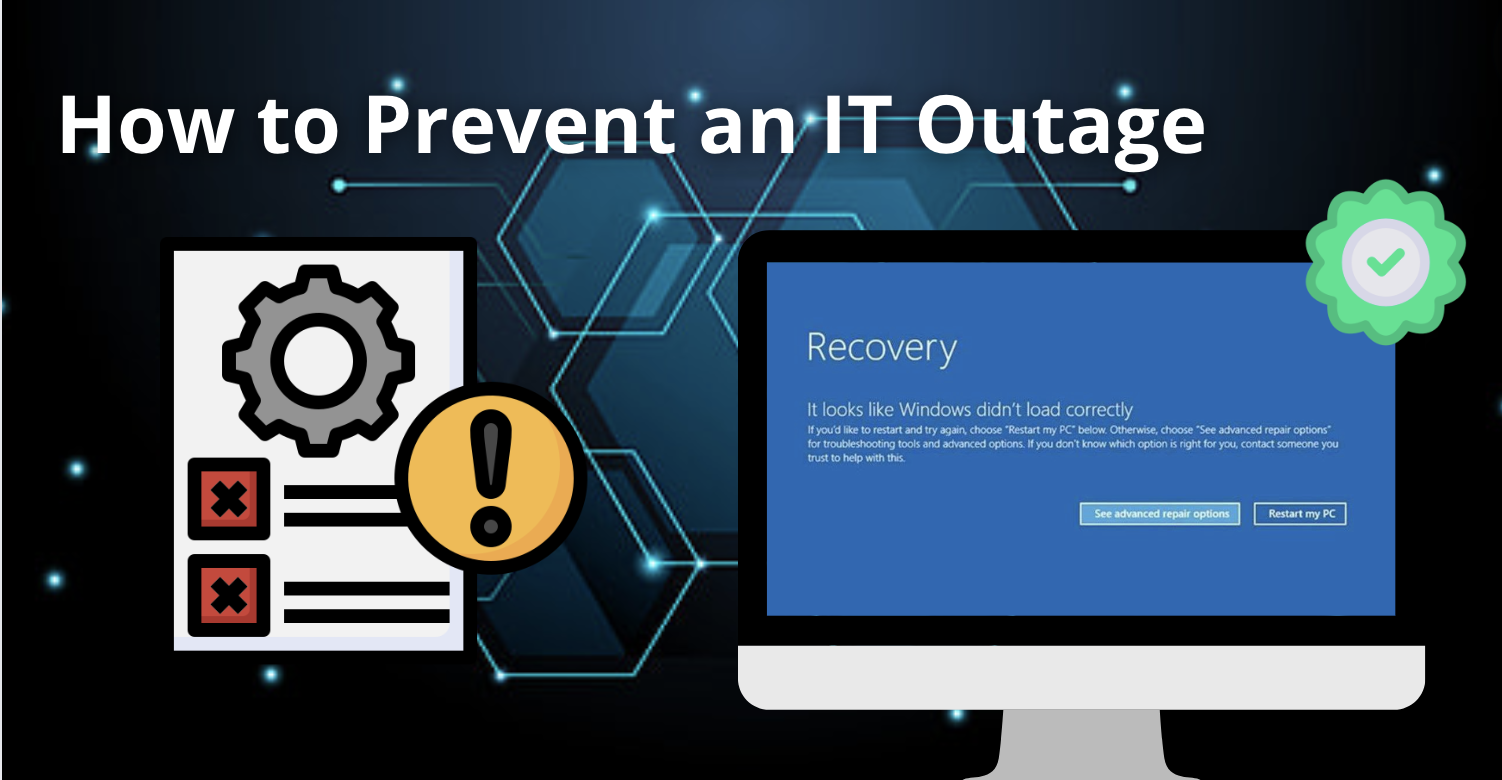 You are currently viewing Learn How to Prevent an IT Outage and Save Your Business in 2024