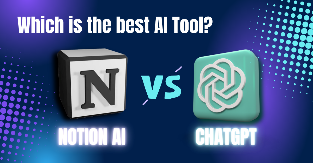 Read more about the article Notion AI Vs ChatGPT: Which is the Best AI Tool for your Needs in 2024?